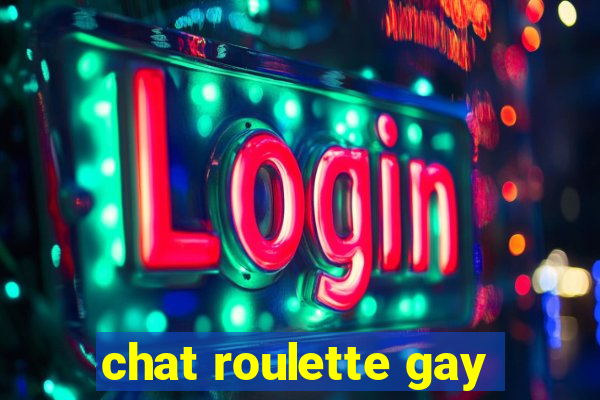 chat roulette gay